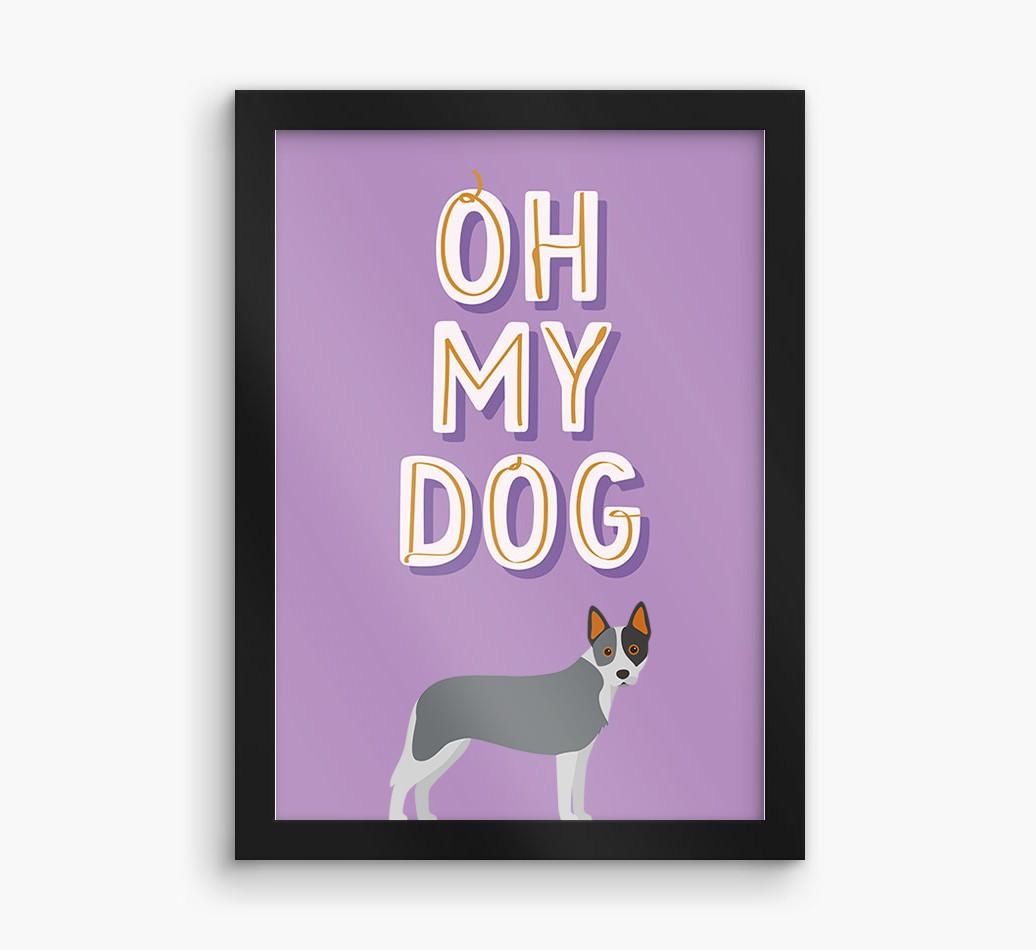 Oh My Dog: Personalized {breedFullName} Framed Print