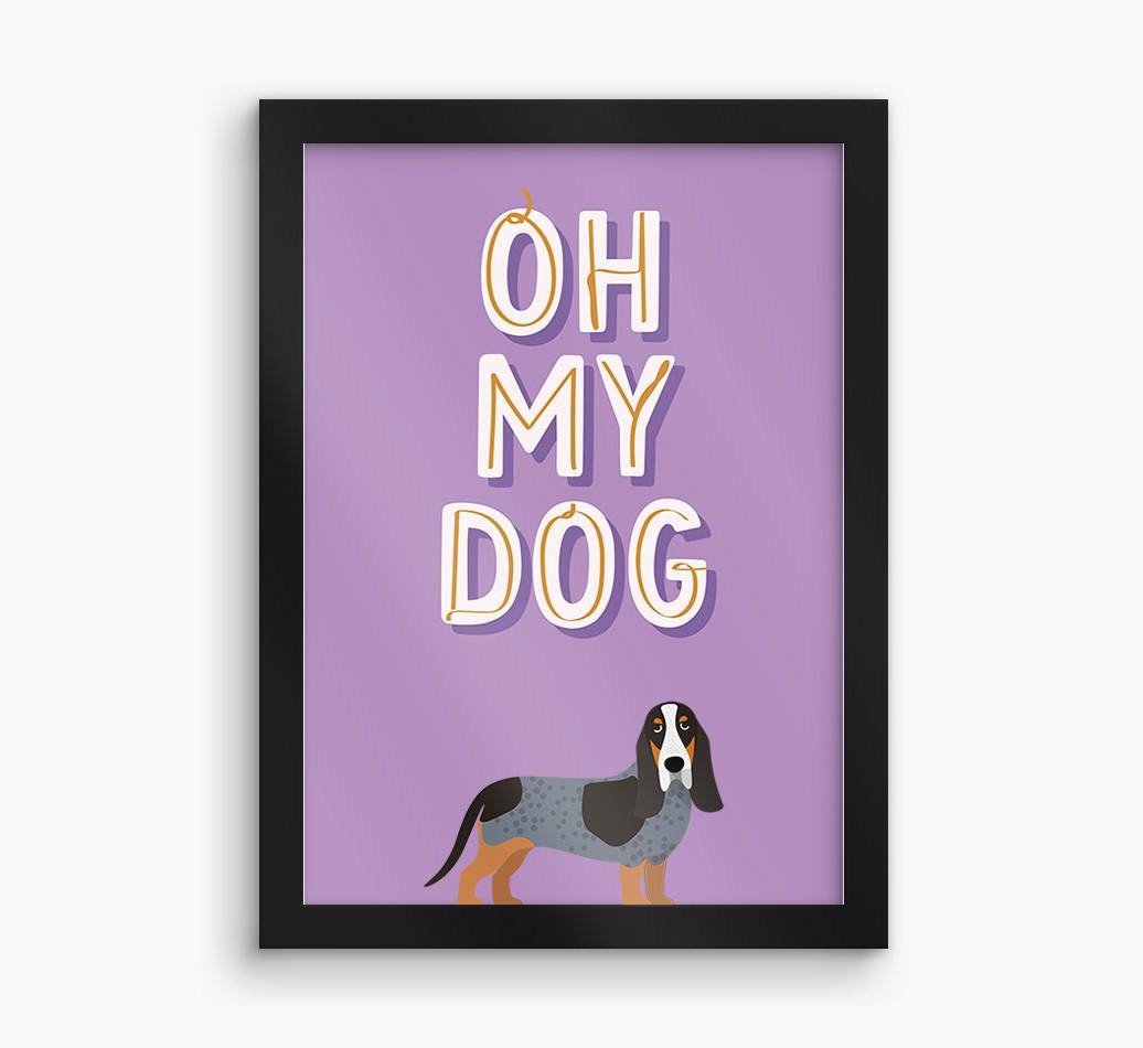 Oh My Dog: Personalized {breedFullName} Framed Print