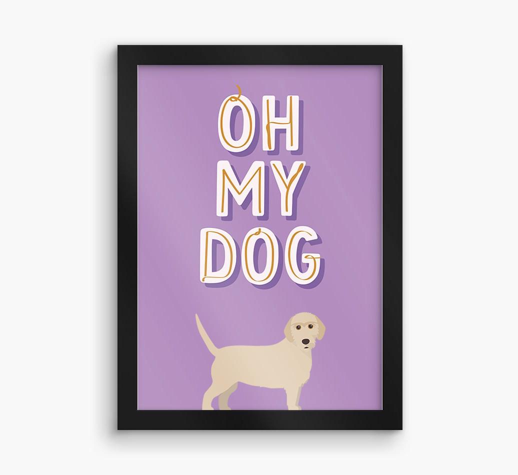 Oh My Dog: Personalized {breedFullName} Framed Print