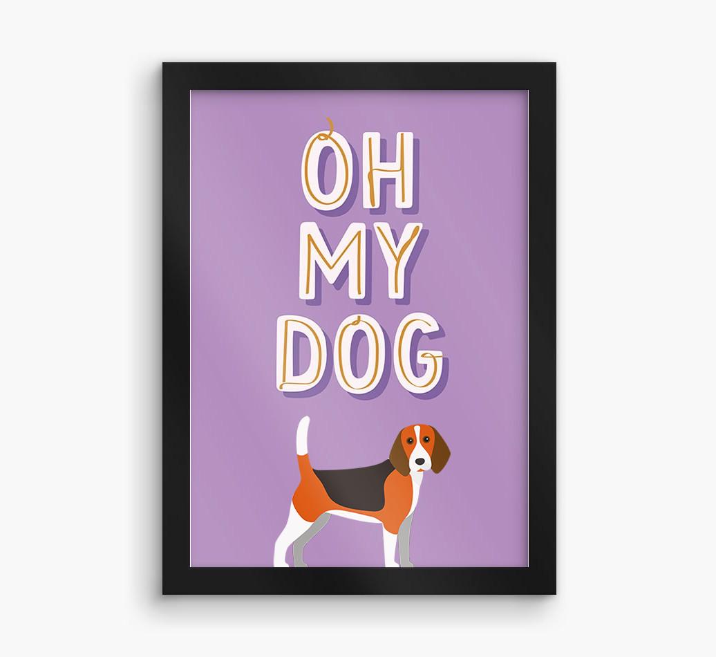 Oh My Dog: Personalized {breedFullName} Framed Print