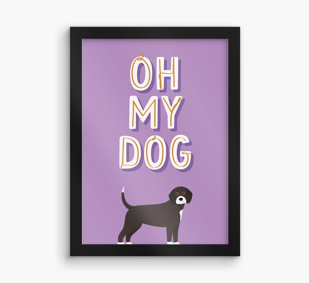 Oh My Dog: Personalized {breedFullName} Framed Print