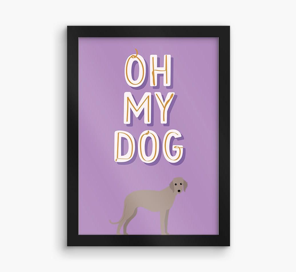 Oh My Dog: Personalized {breedFullName} Framed Print