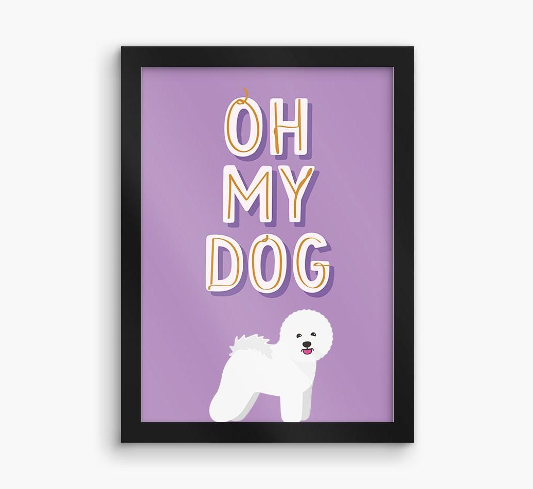 Oh My Dog: Personalized {breedFullName} Framed Print