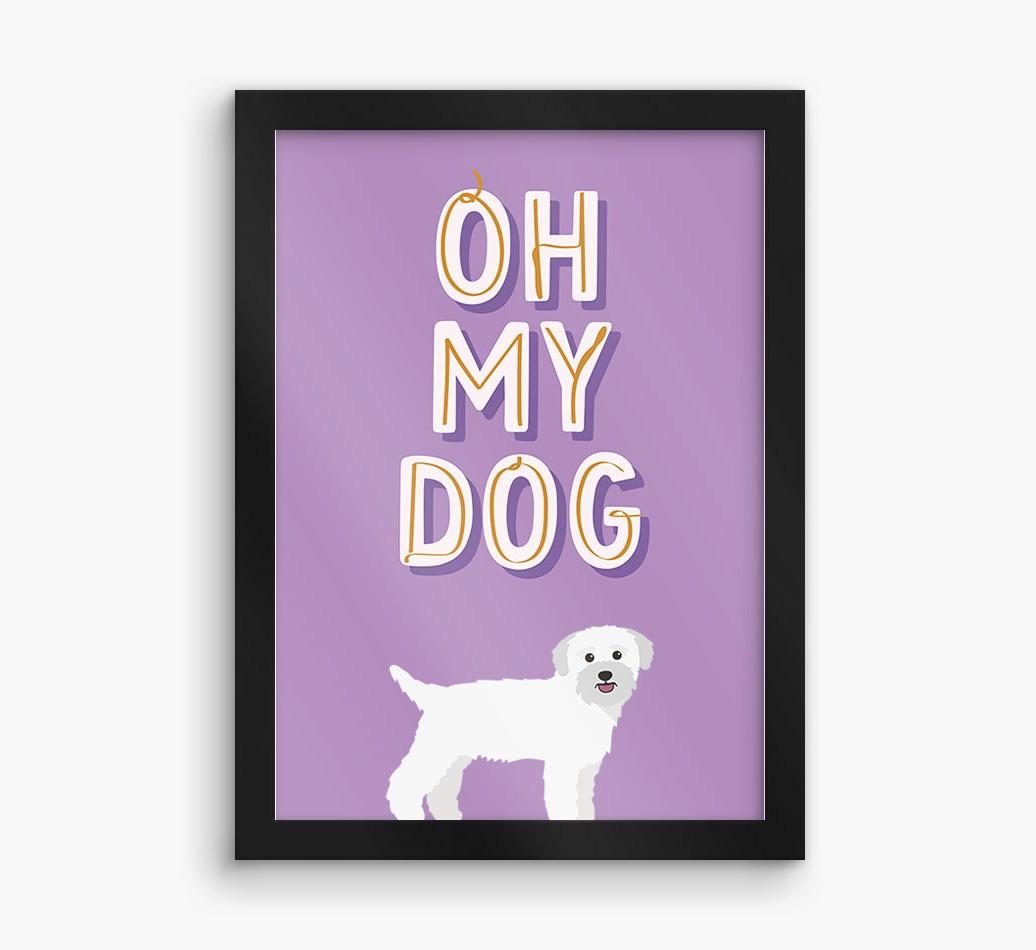 Oh My Dog: Personalized {breedFullName} Framed Print