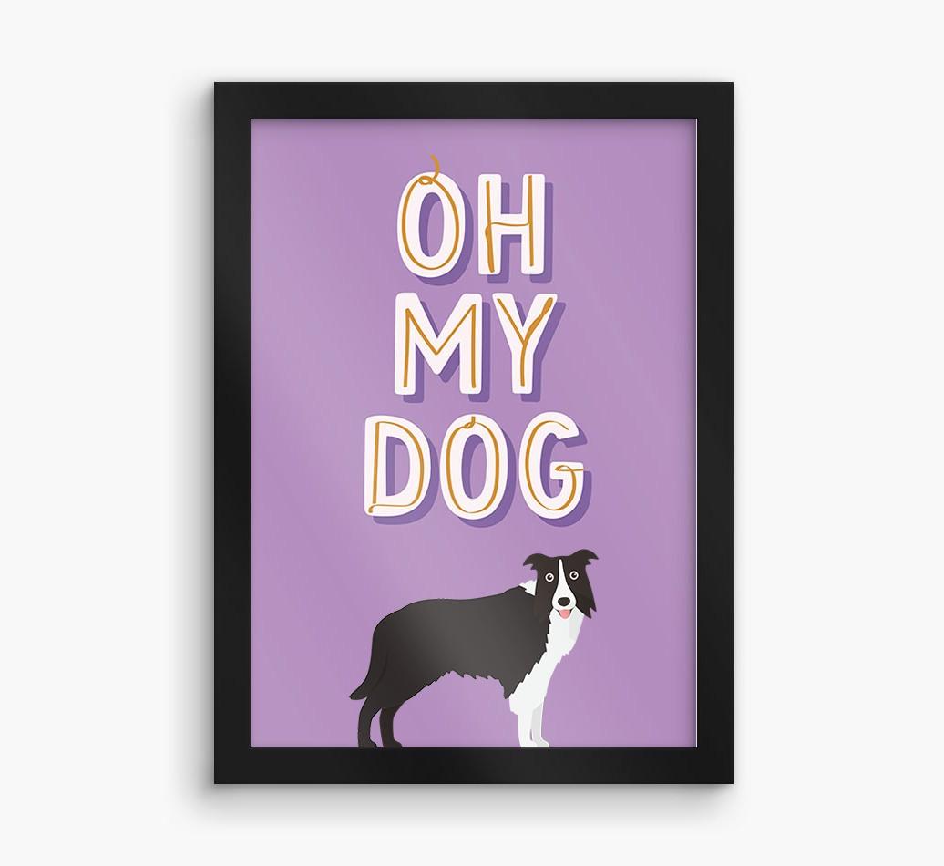 Oh My Dog: Personalized {breedFullName} Framed Print