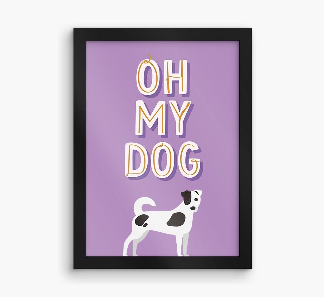 Oh My Dog: Personalized {breedFullName} Framed Print