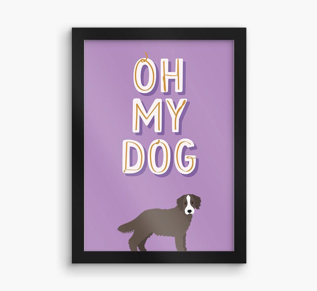 Oh My Dog: Personalized {breedFullName} Framed Print