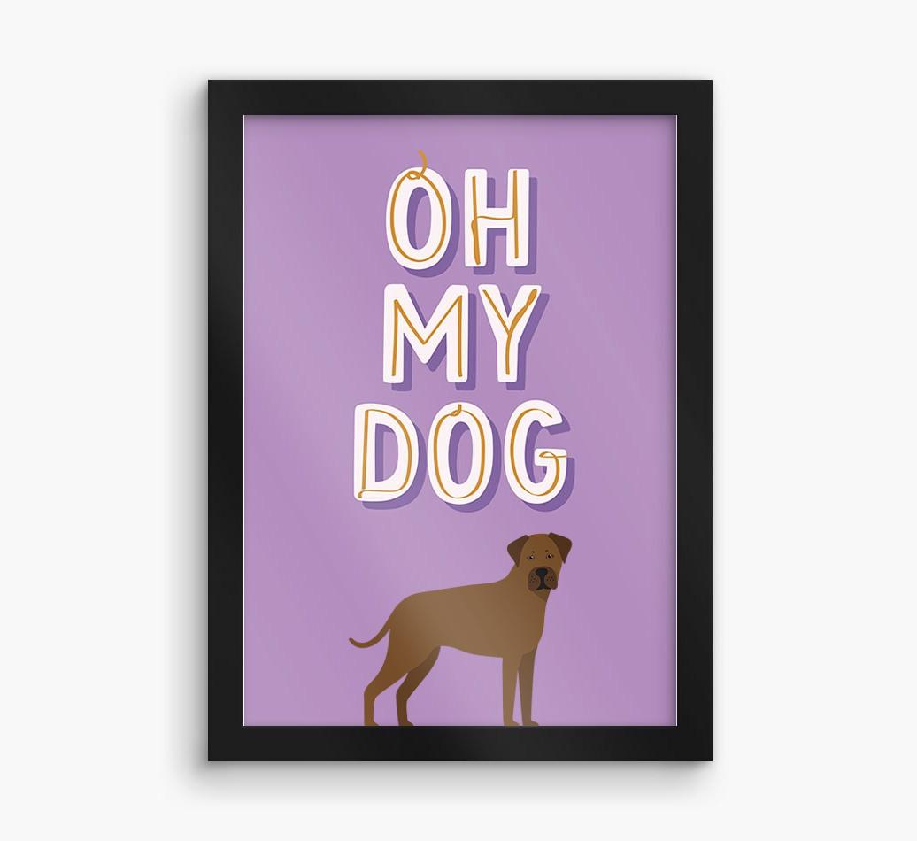 Oh My Dog: Personalized {breedFullName} Framed Print