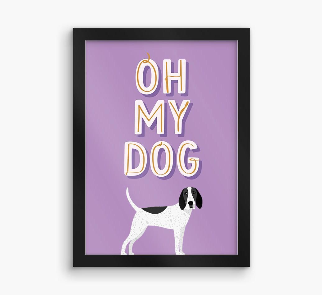 Oh My Dog: Personalized {breedFullName} Framed Print