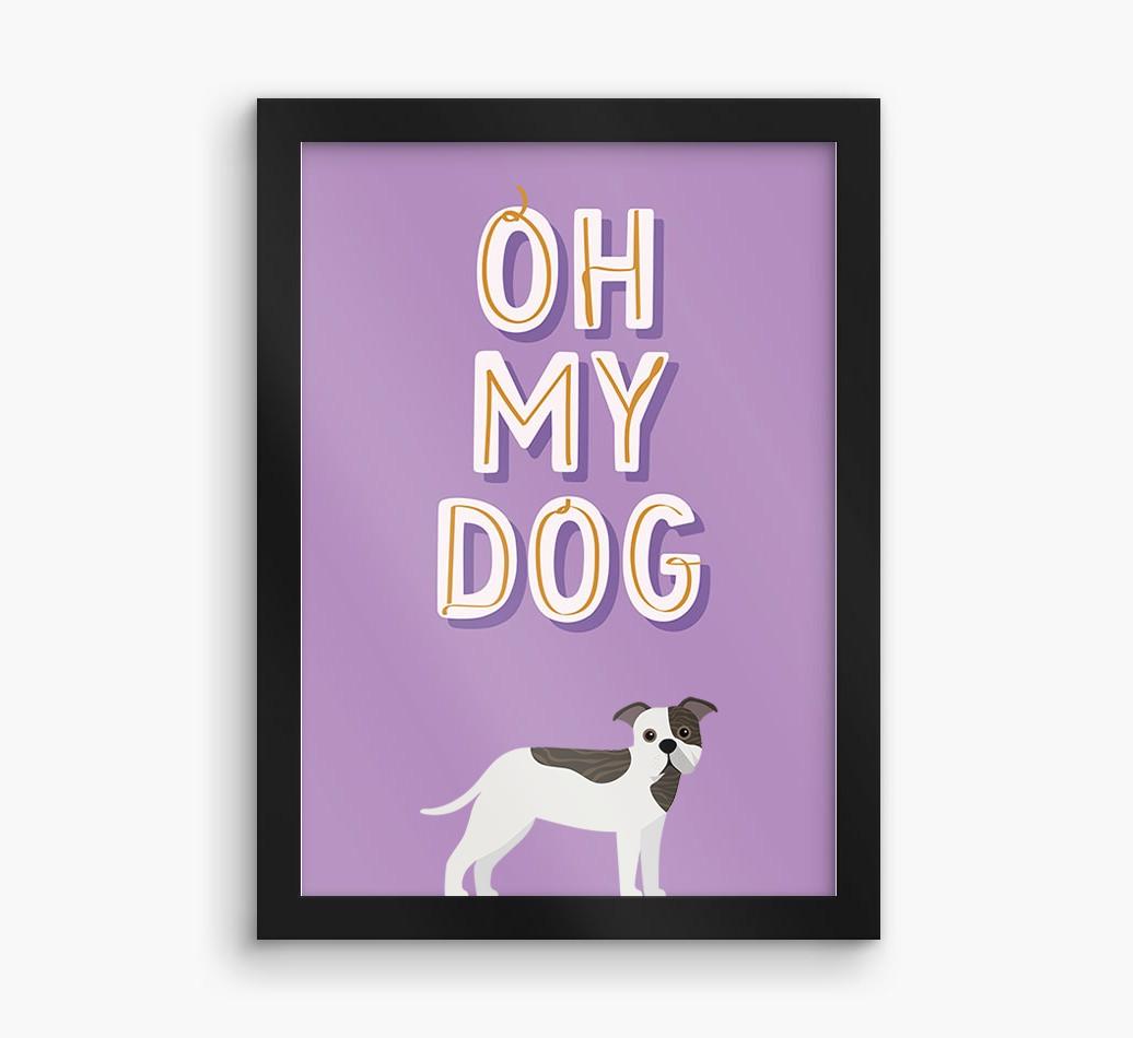 Oh My Dog: Personalized {breedFullName} Framed Print