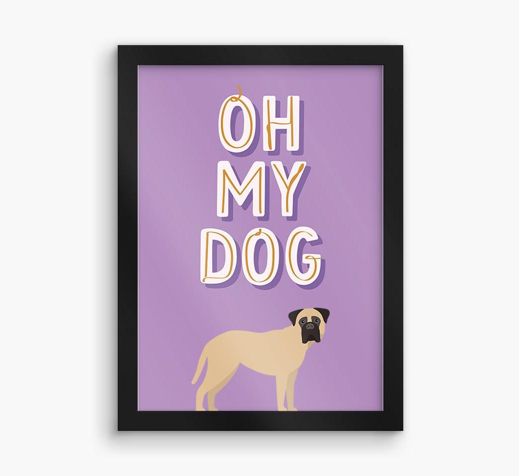 Oh My Dog: Personalized {breedFullName} Framed Print