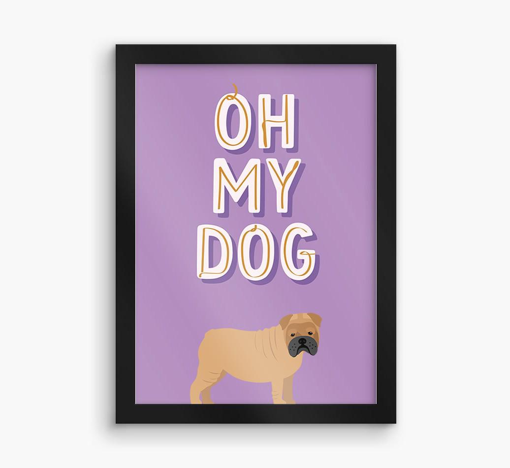 Oh My Dog: Personalized {breedFullName} Framed Print