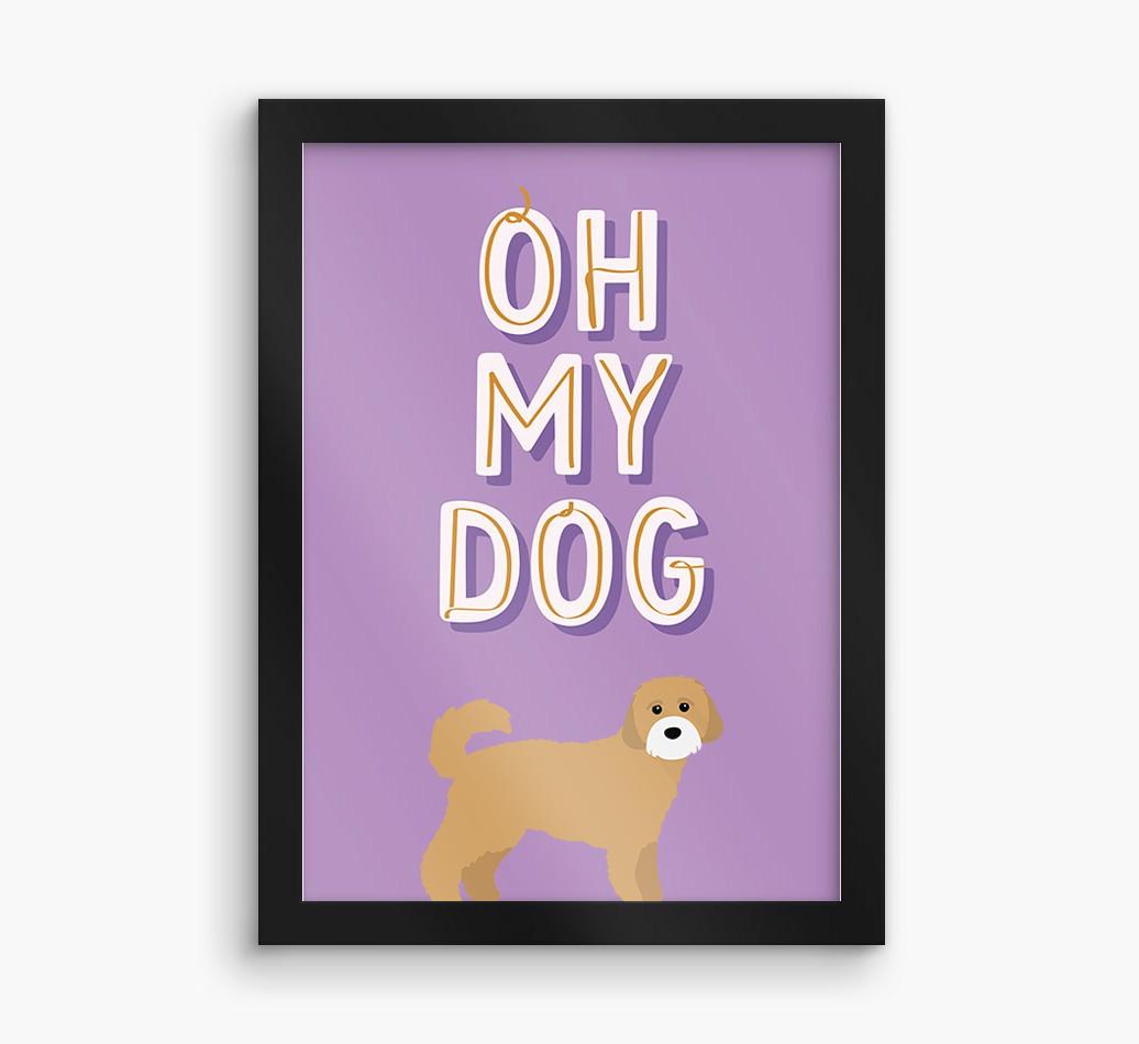 Oh My Dog: Personalized {breedFullName} Framed Print