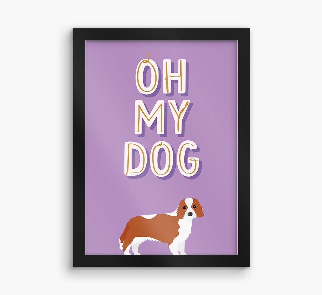 Oh My Dog: Personalized {breedFullName} Framed Print