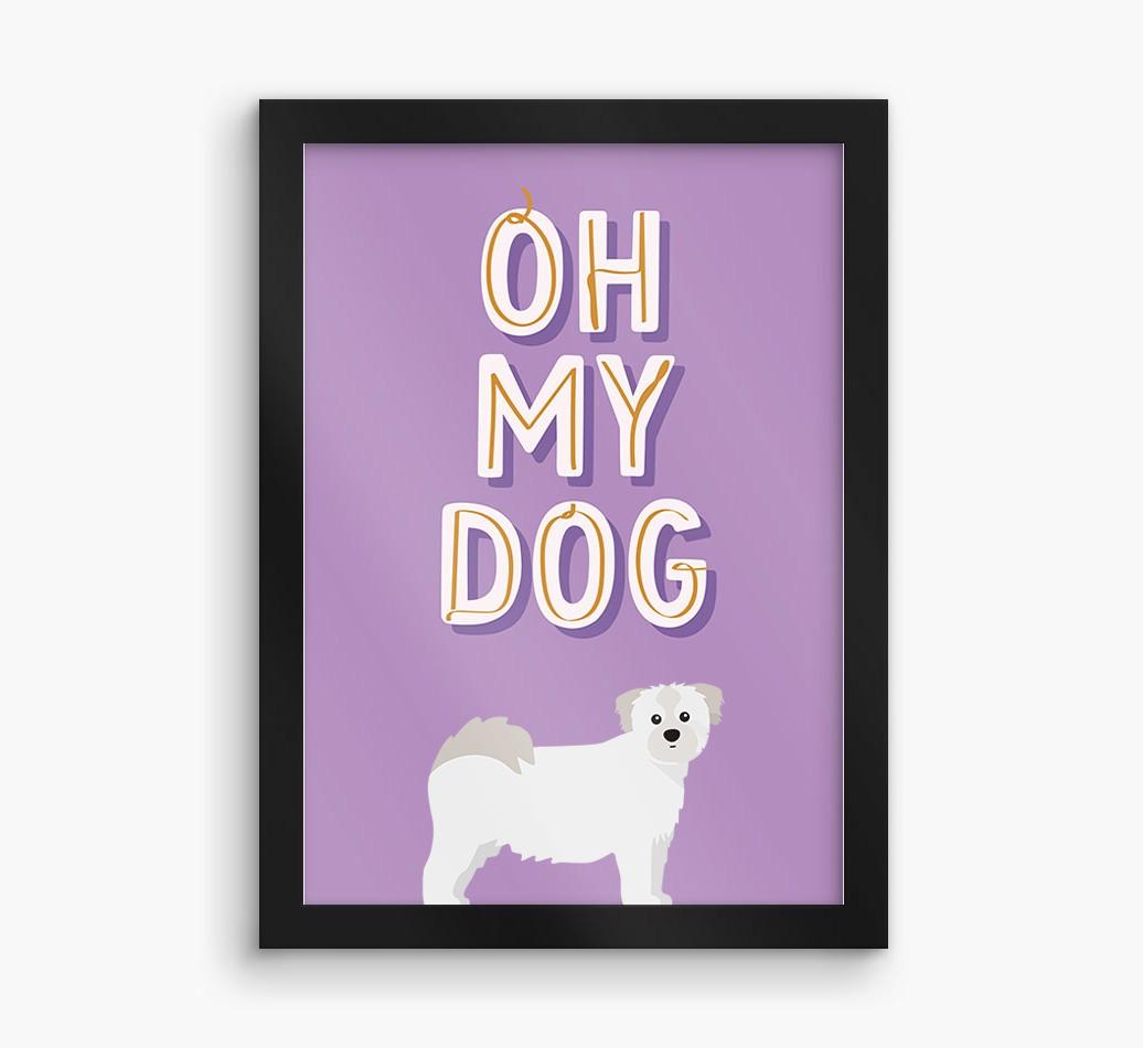Oh My Dog: Personalized {breedFullName} Framed Print
