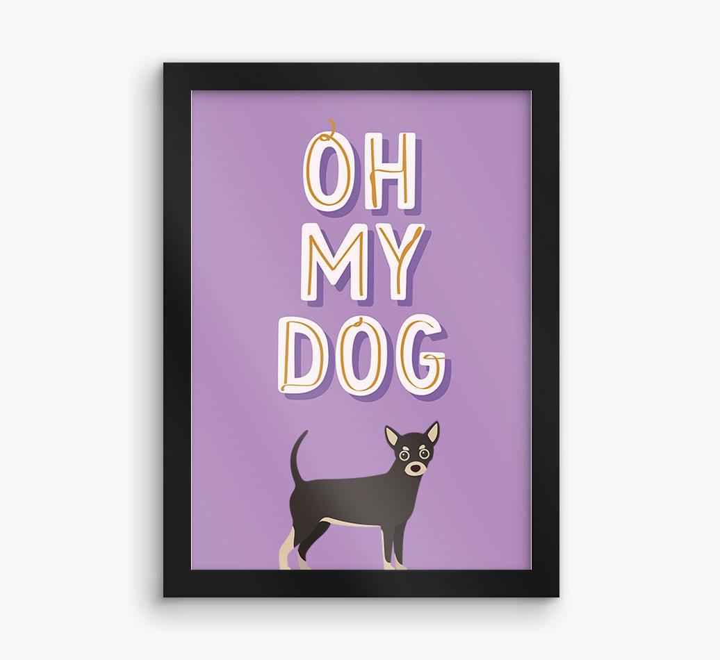 Oh My Dog: Personalized {breedFullName} Framed Print