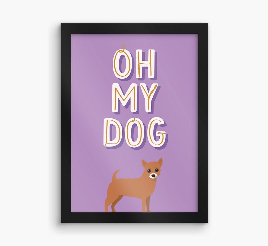 Oh My Dog: Personalized {breedFullName} Framed Print