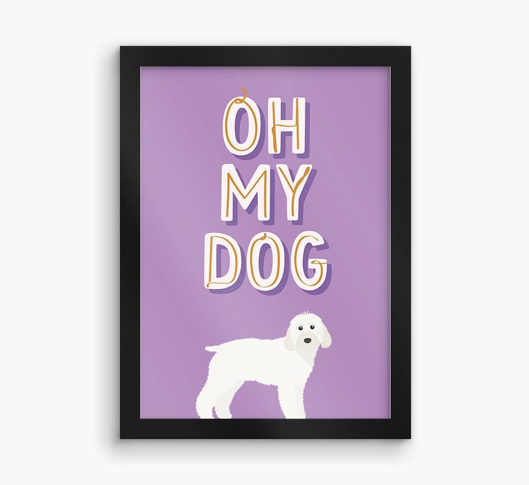 Oh My Dog: Personalized {breedFullName} Framed Print