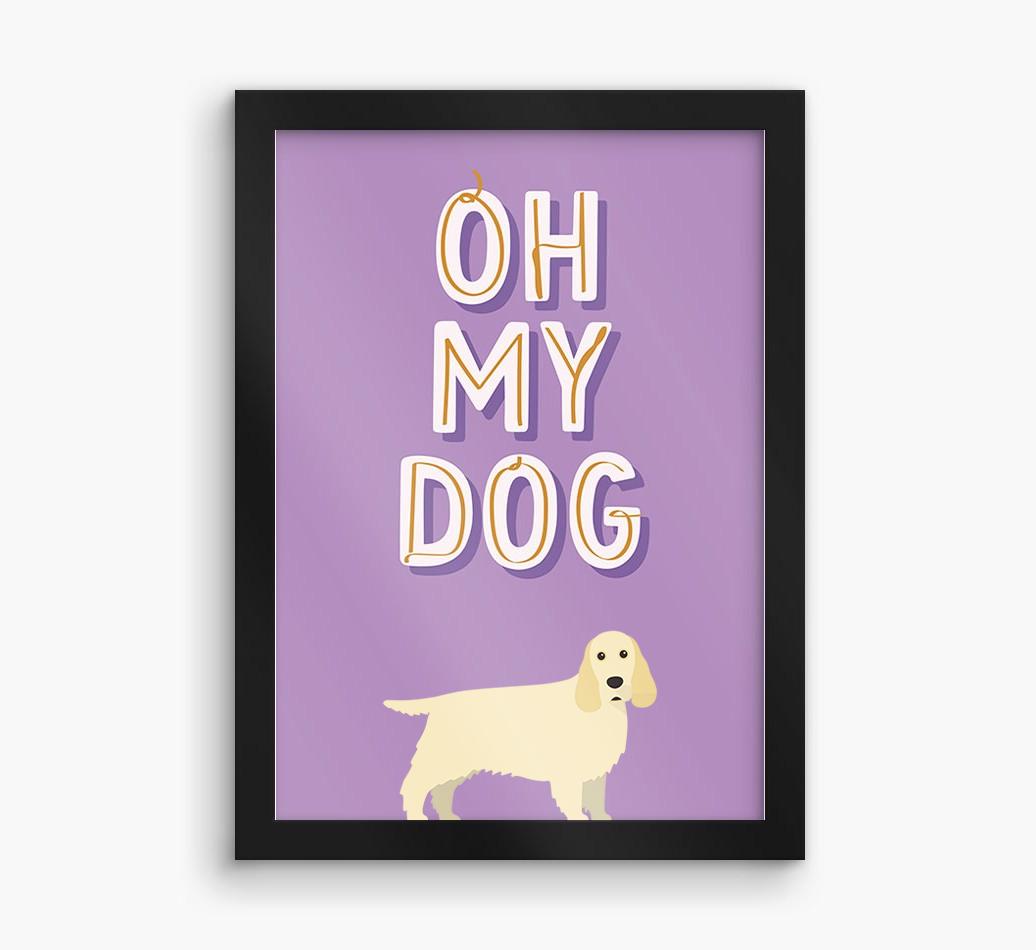 Oh My Dog: Personalized {breedFullName} Framed Print