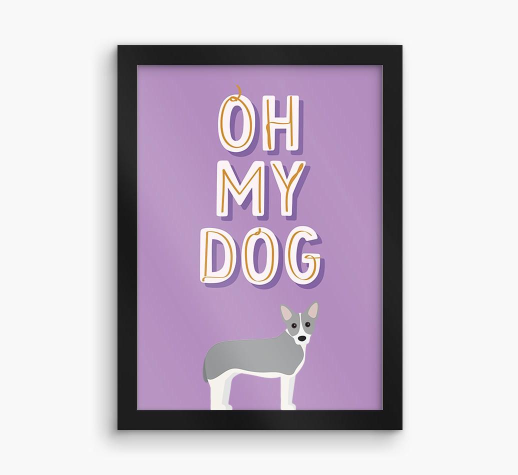 Oh My Dog: Personalized {breedFullName} Framed Print