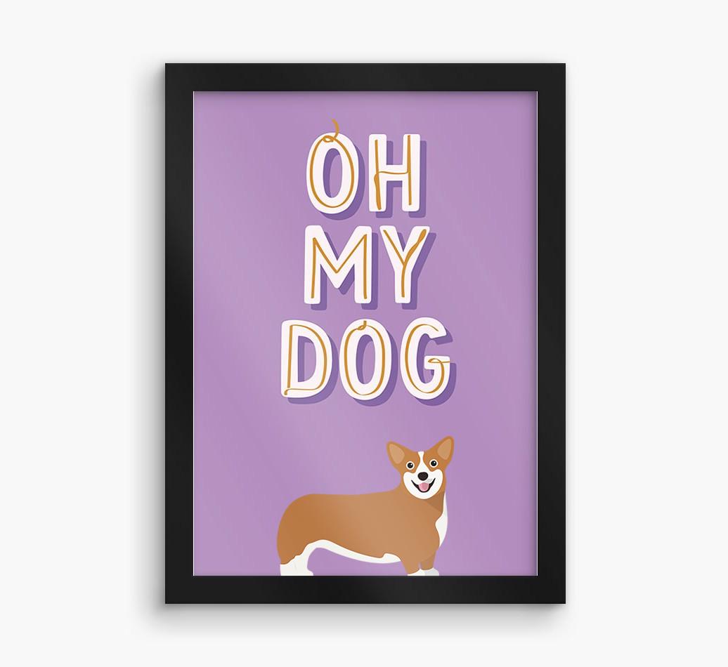Oh My Dog: Personalized {breedFullName} Framed Print