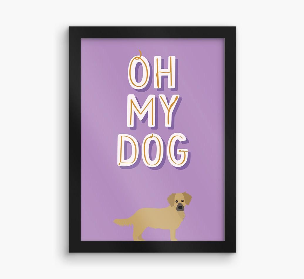 Oh My Dog: Personalized {breedFullName} Framed Print
