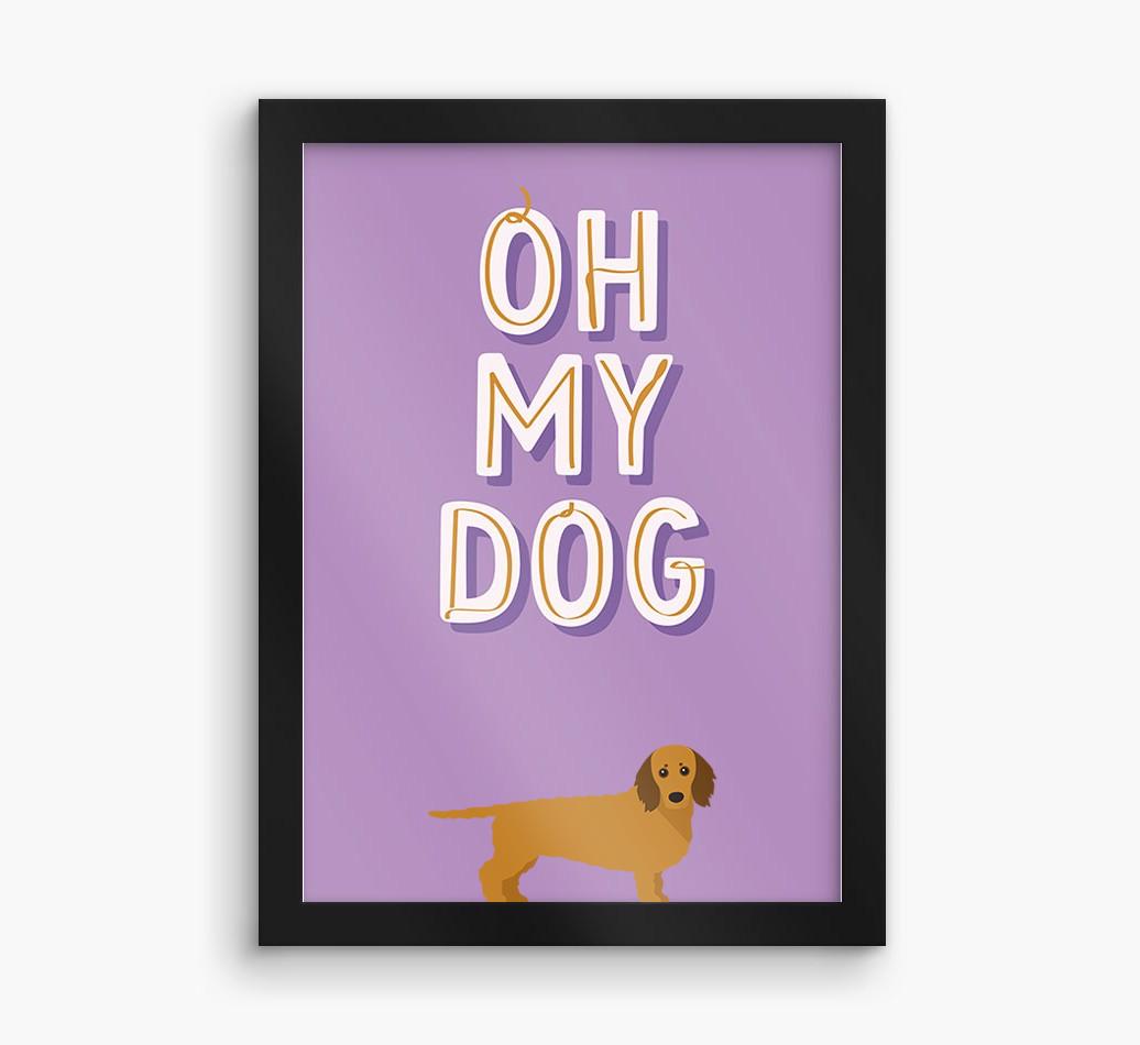 Oh My Dog: Personalized {breedFullName} Framed Print