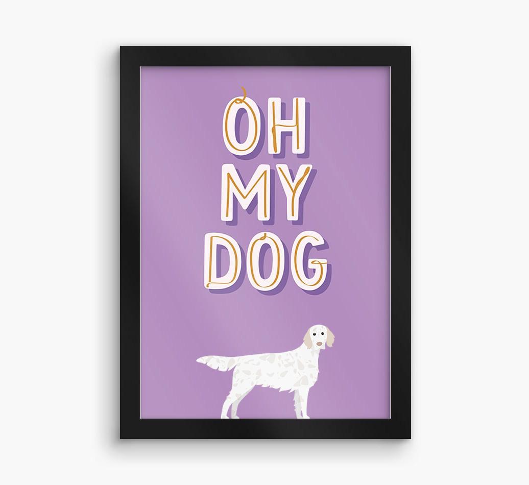 Oh My Dog: Personalized {breedFullName} Framed Print