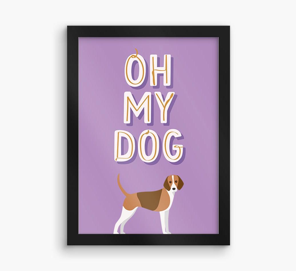 Oh My Dog: Personalized {breedFullName} Framed Print