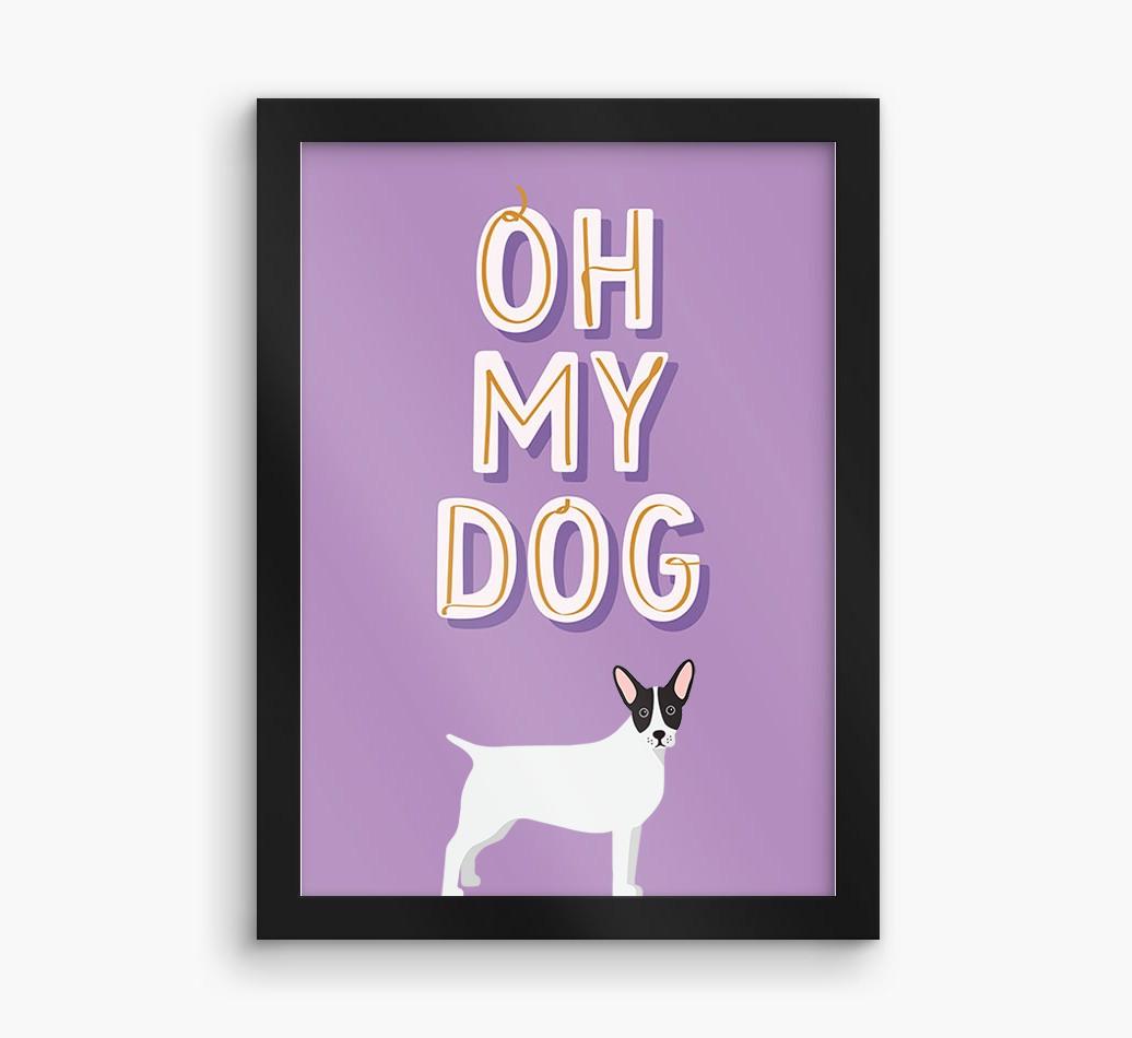 Oh My Dog: Personalized {breedFullName} Framed Print