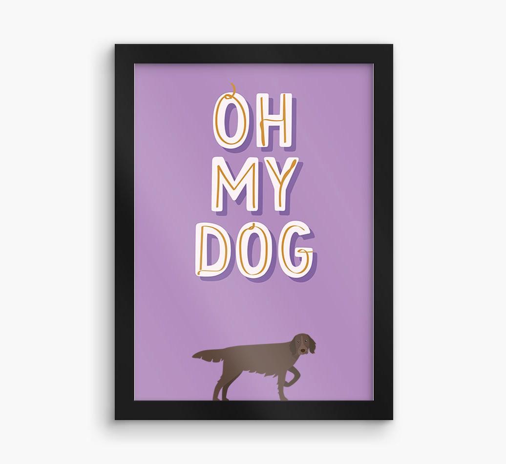 Oh My Dog: Personalized {breedFullName} Framed Print