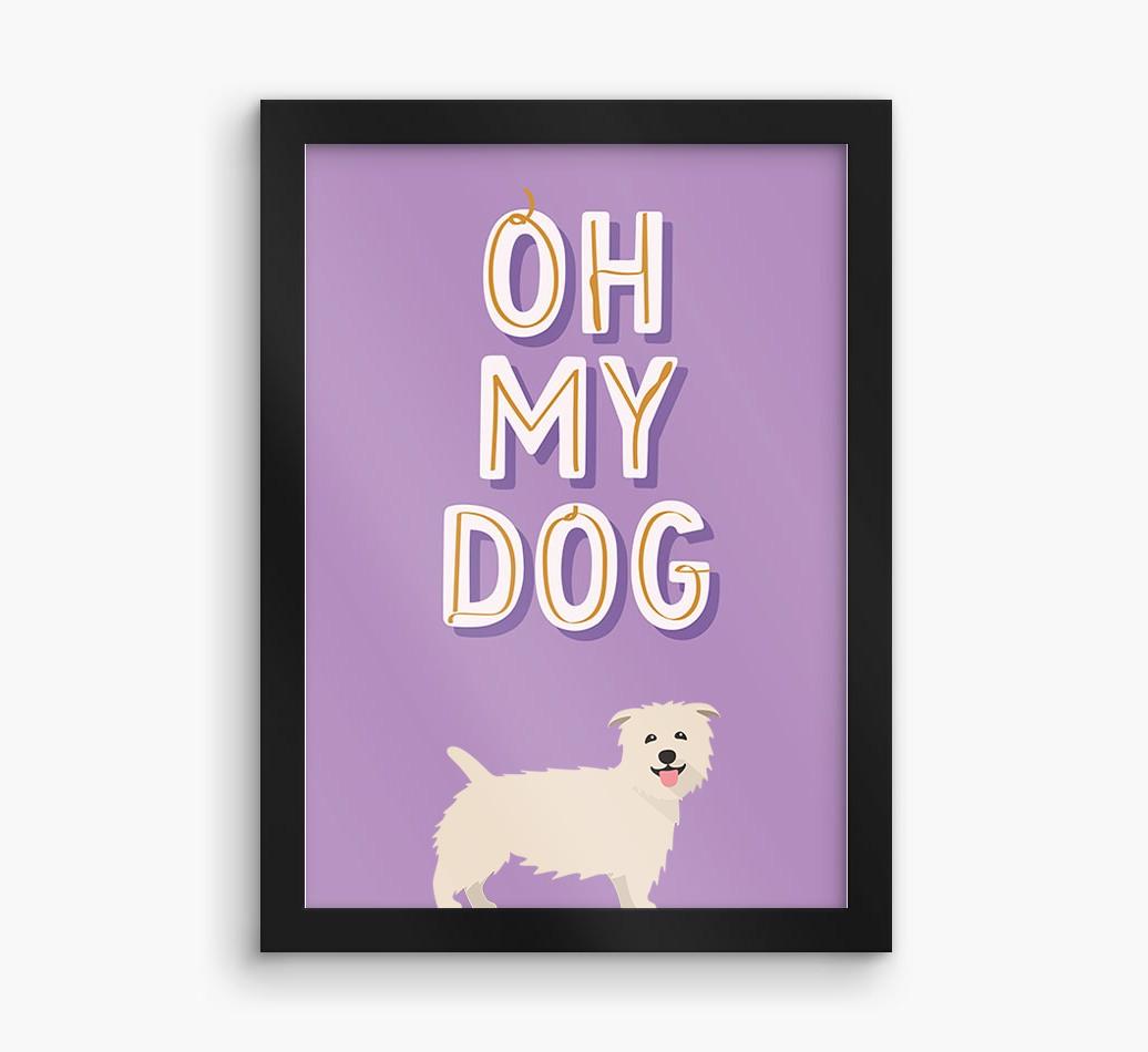 Oh My Dog: Personalized {breedFullName} Framed Print