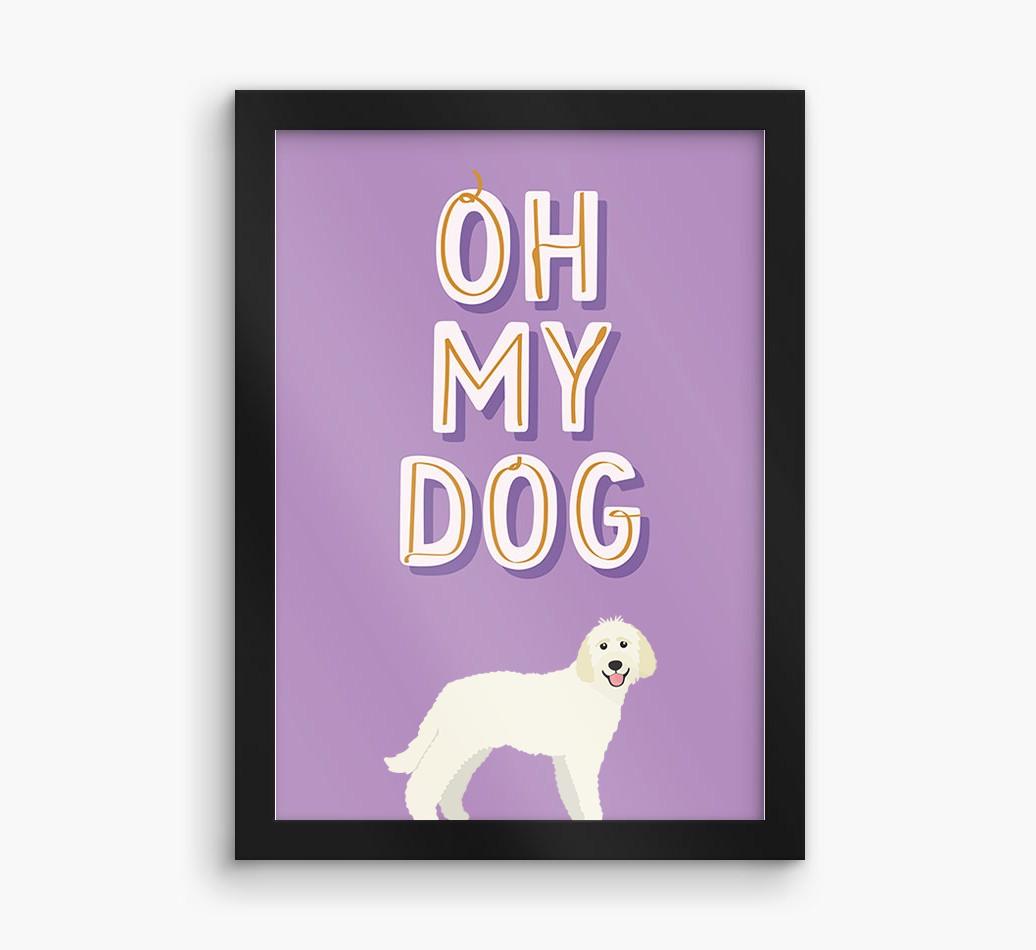 Oh My Dog: Personalized {breedFullName} Framed Print