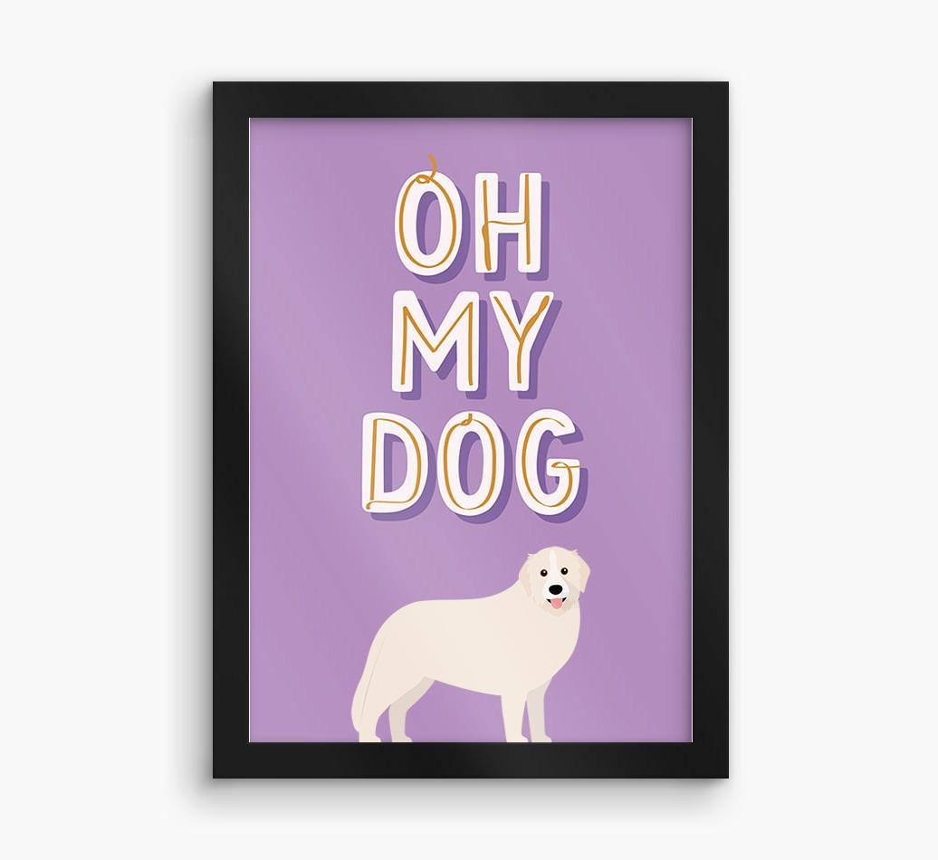 Oh My Dog: Personalized {breedFullName} Framed Print
