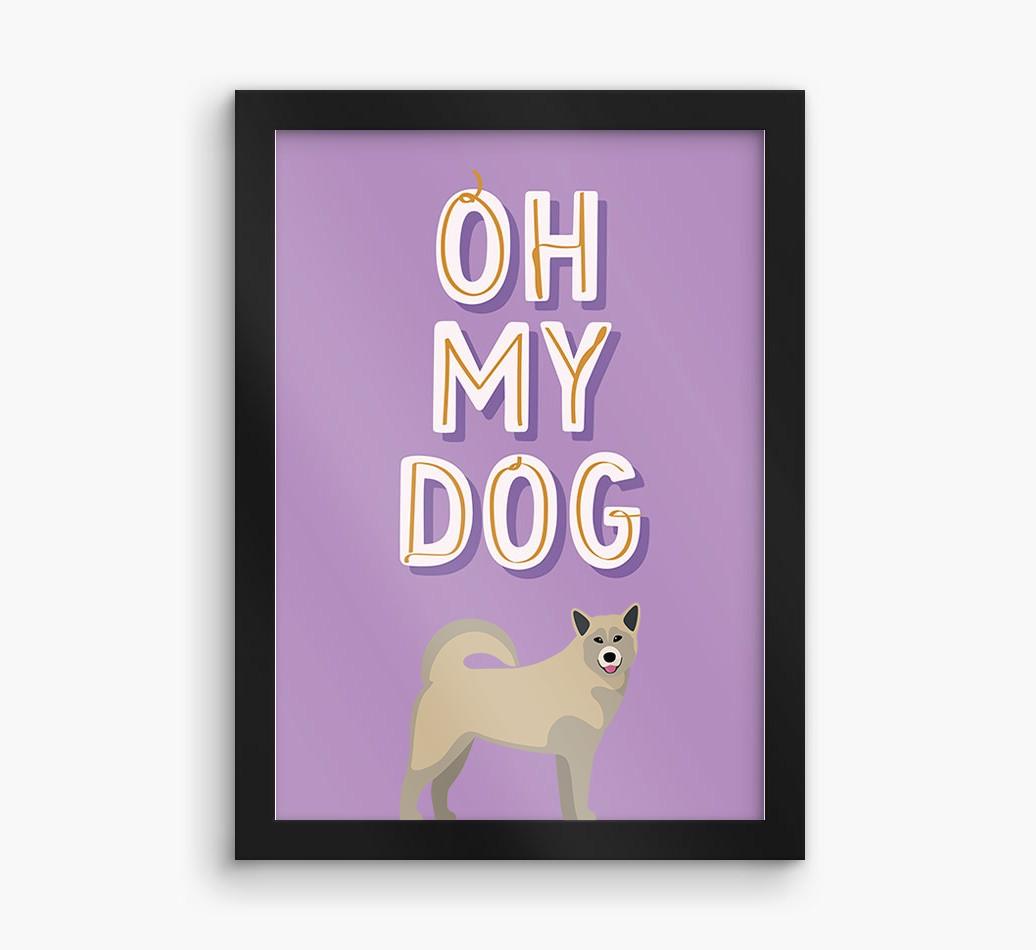 Oh My Dog: Personalized {breedFullName} Framed Print