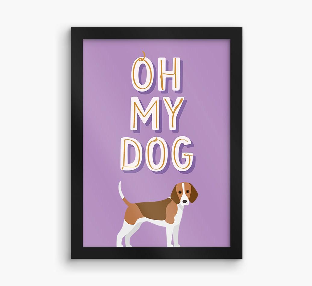 Oh My Dog: Personalized {breedFullName} Framed Print