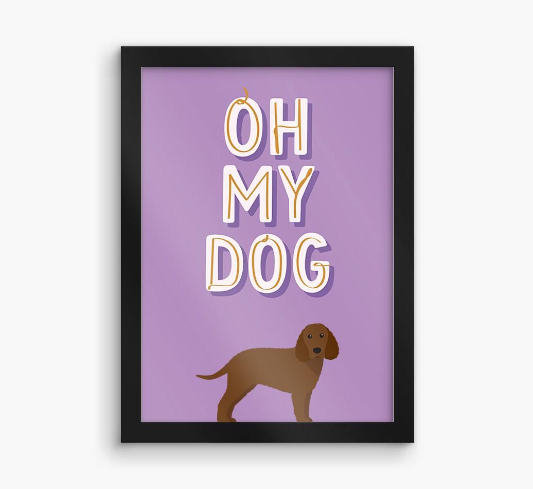 Oh My Dog: Personalized {breedFullName} Framed Print