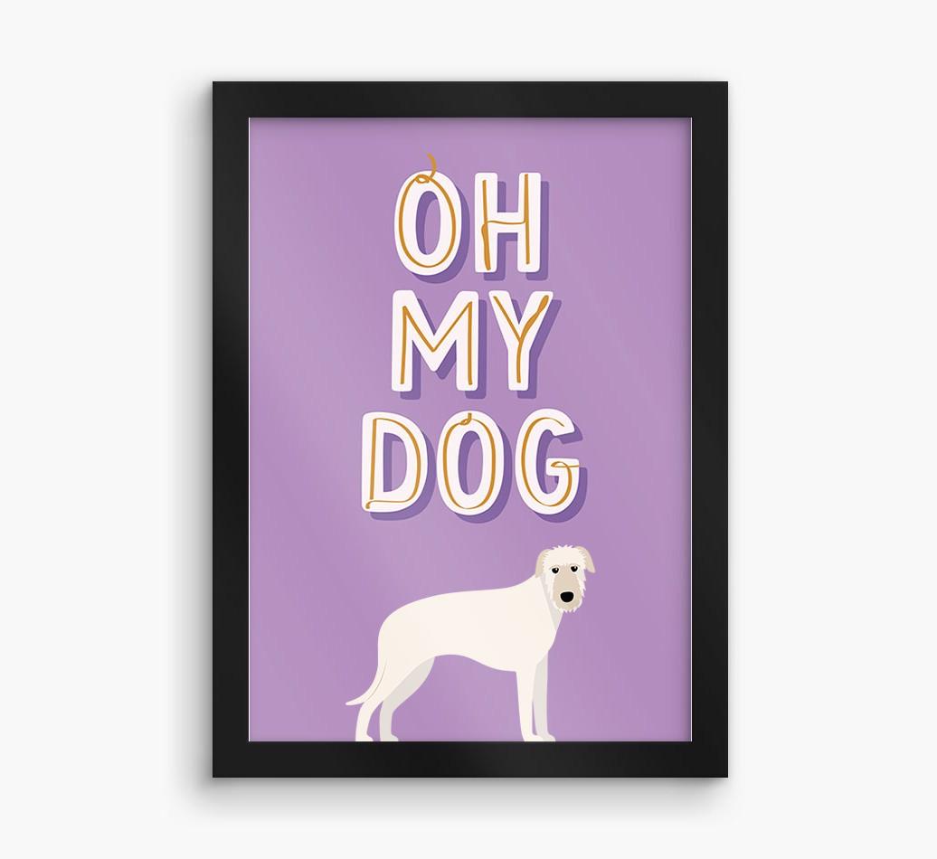 Oh My Dog: Personalized {breedFullName} Framed Print