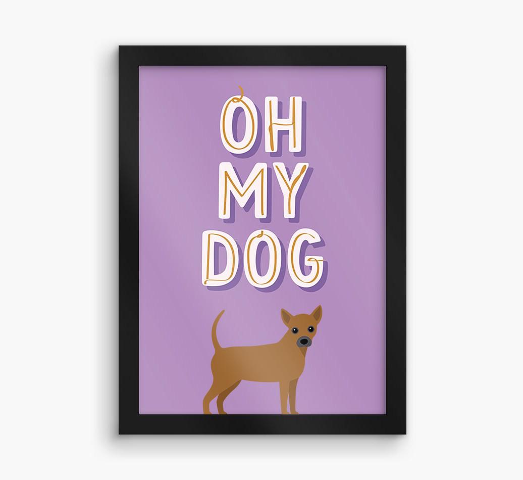 Oh My Dog: Personalized {breedFullName} Framed Print