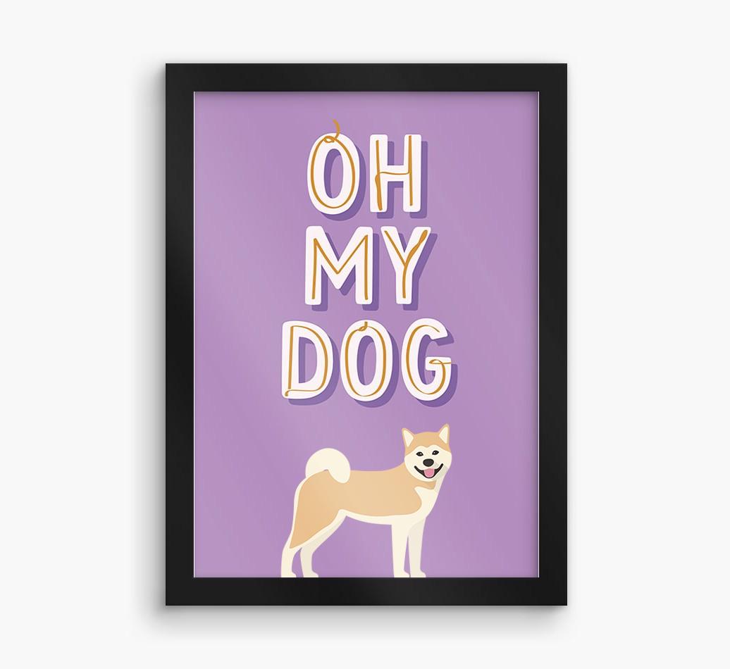 Oh My Dog: Personalized {breedFullName} Framed Print