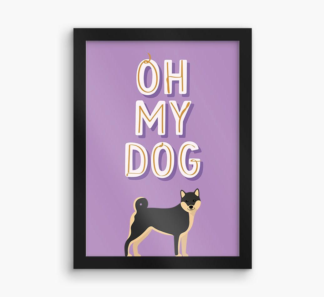 Oh My Dog: Personalized {breedFullName} Framed Print