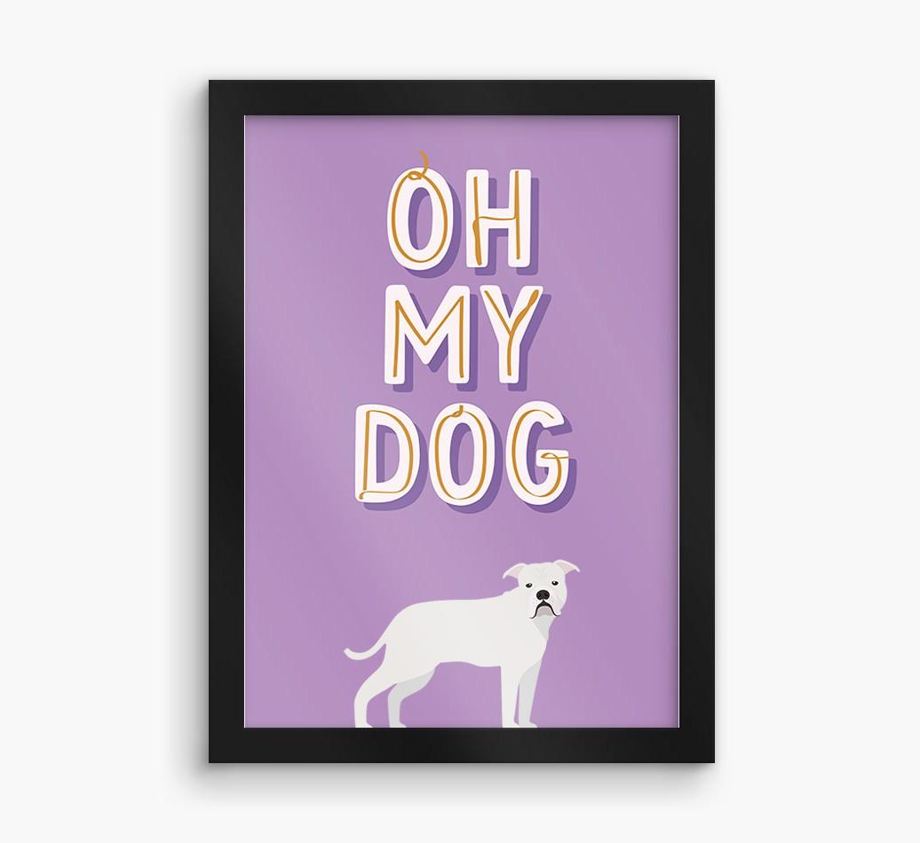 Oh My Dog: Personalized {breedFullName} Framed Print
