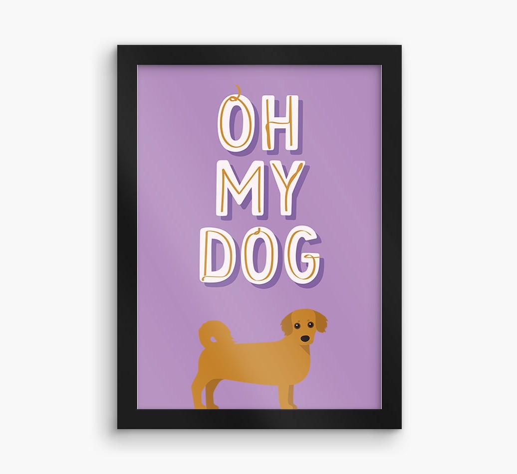 Oh My Dog: Personalized {breedFullName} Framed Print