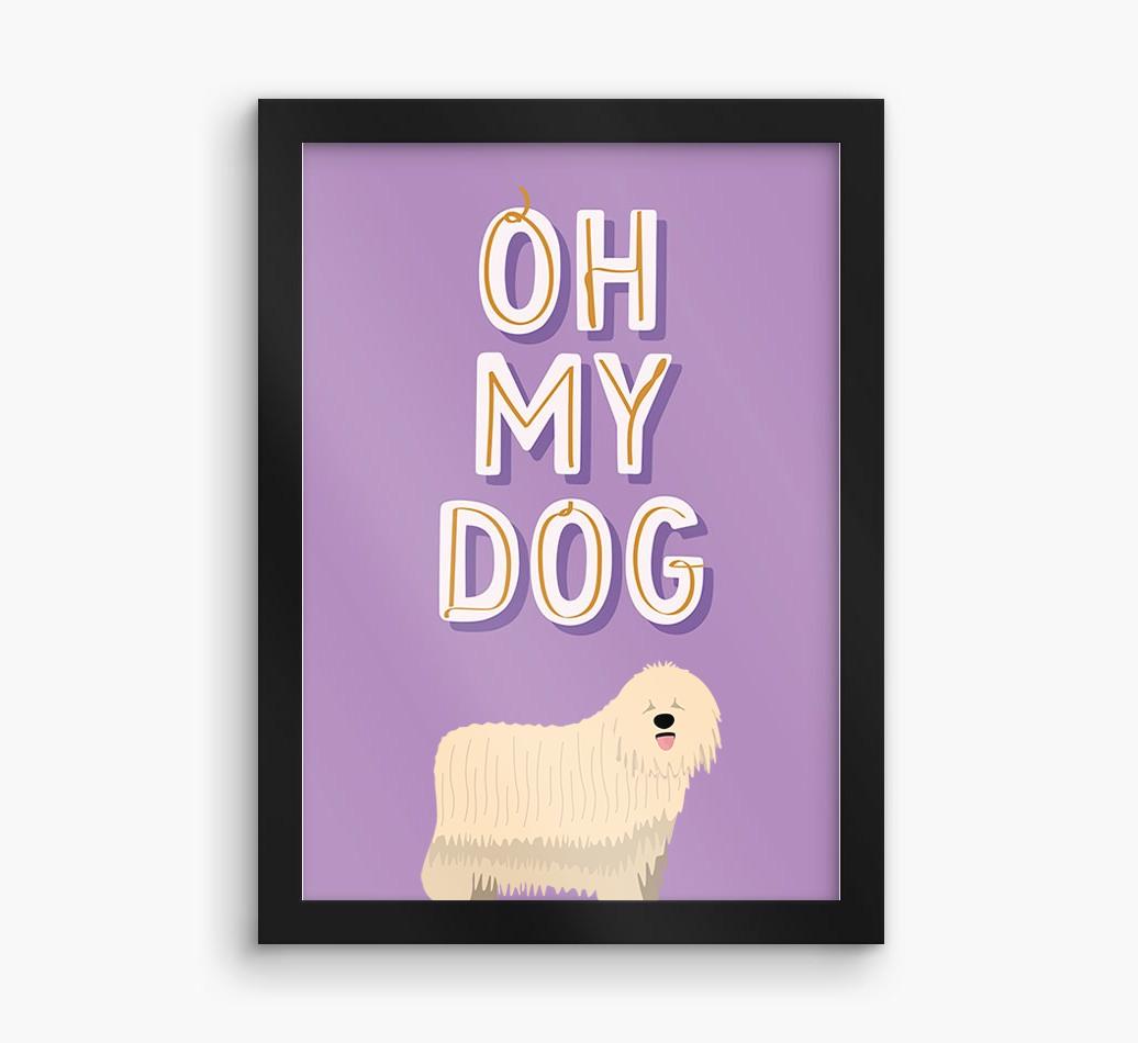 Oh My Dog: Personalized {breedFullName} Framed Print