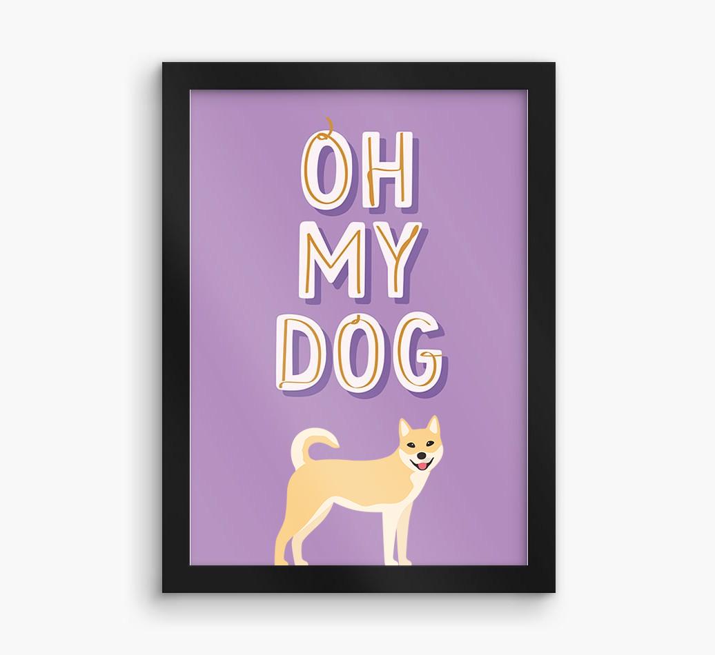 Oh My Dog: Personalized {breedFullName} Framed Print