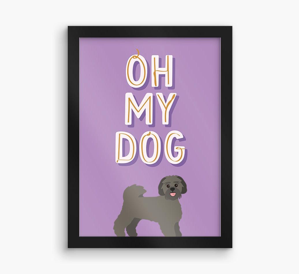Oh My Dog: Personalized {breedFullName} Framed Print