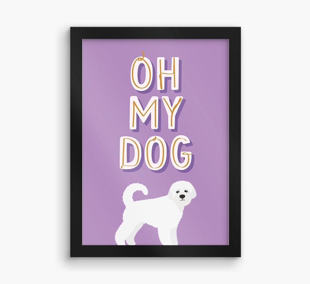 Oh My Dog: Personalized {breedFullName} Framed Print