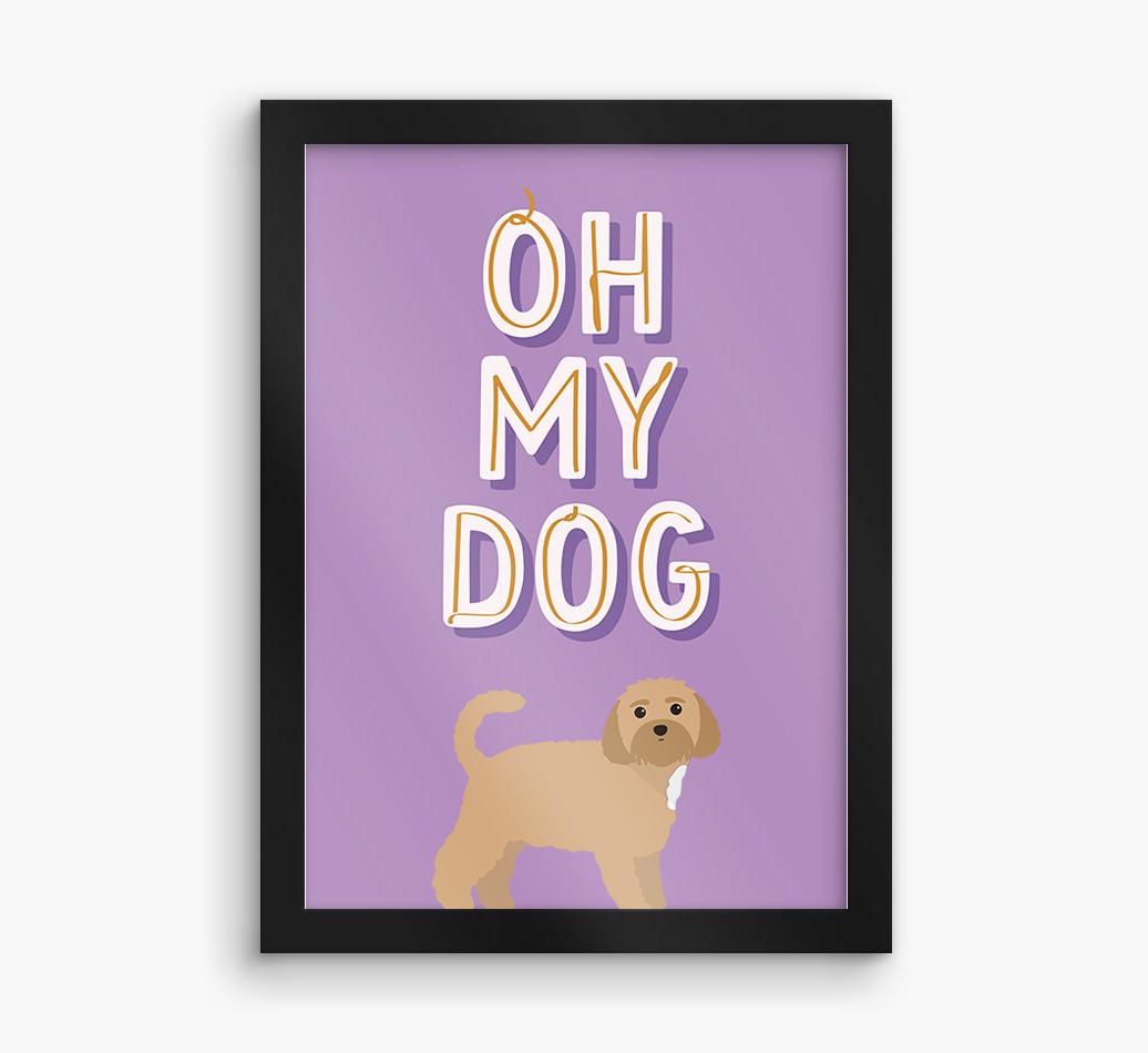Oh My Dog: Personalized {breedFullName} Framed Print