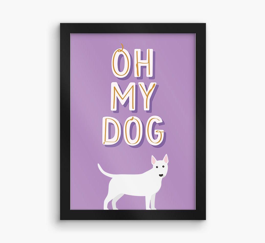 Oh My Dog: Personalized {breedFullName} Framed Print