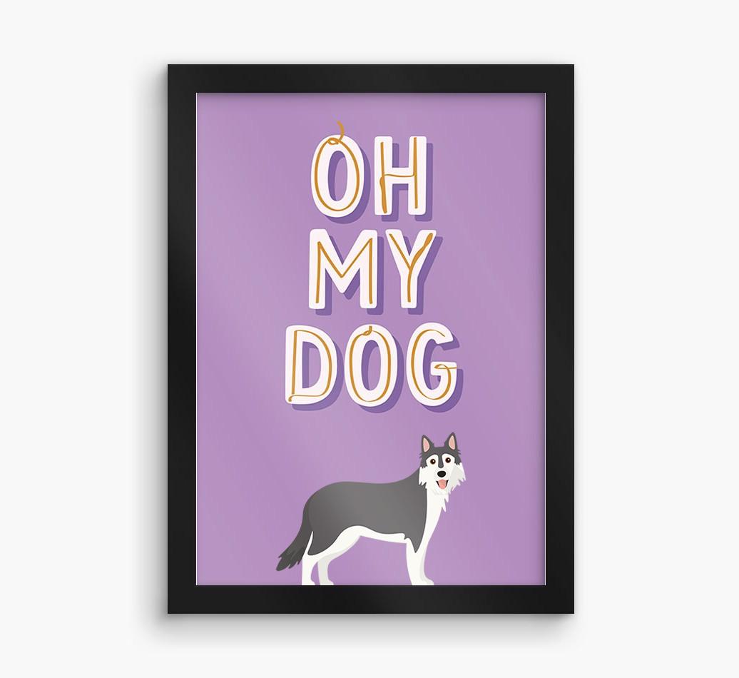 Oh My Dog: Personalized {breedFullName} Framed Print